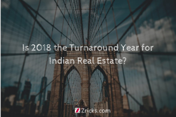 Is 2018 the Turnaround Year for Indian Real Estate?